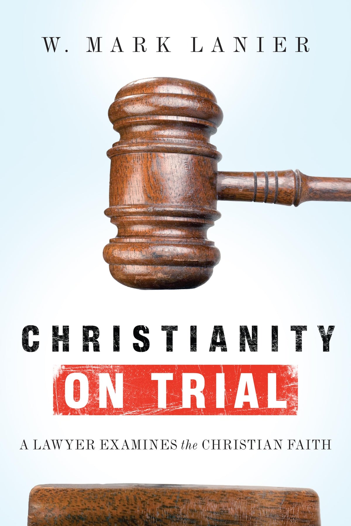 Christianity on Trial: A Lawyer Examines the Christian Faith The Happy Book Stack