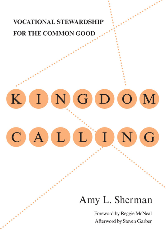 Kingdom Calling: Vocational Stewardship for the Common Good The Happy Book Stack