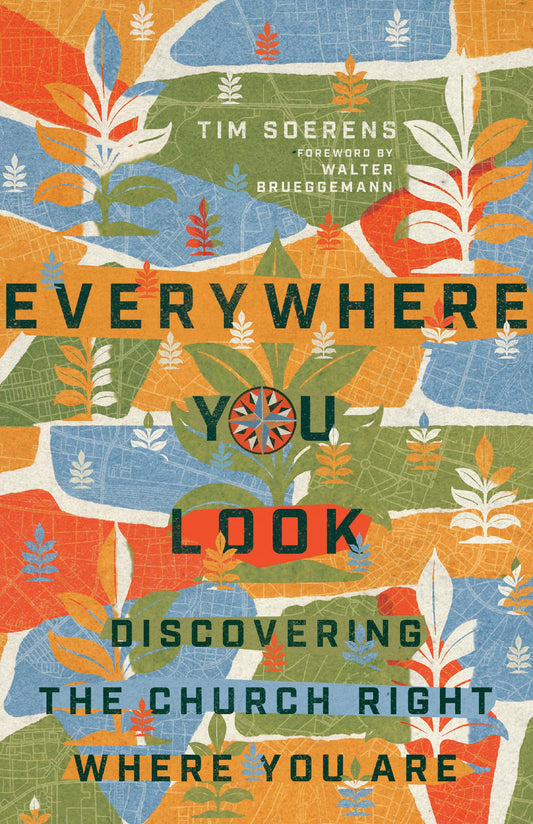 Everywhere You Look: Discovering the Church Right Where You Are The Happy Book Stack