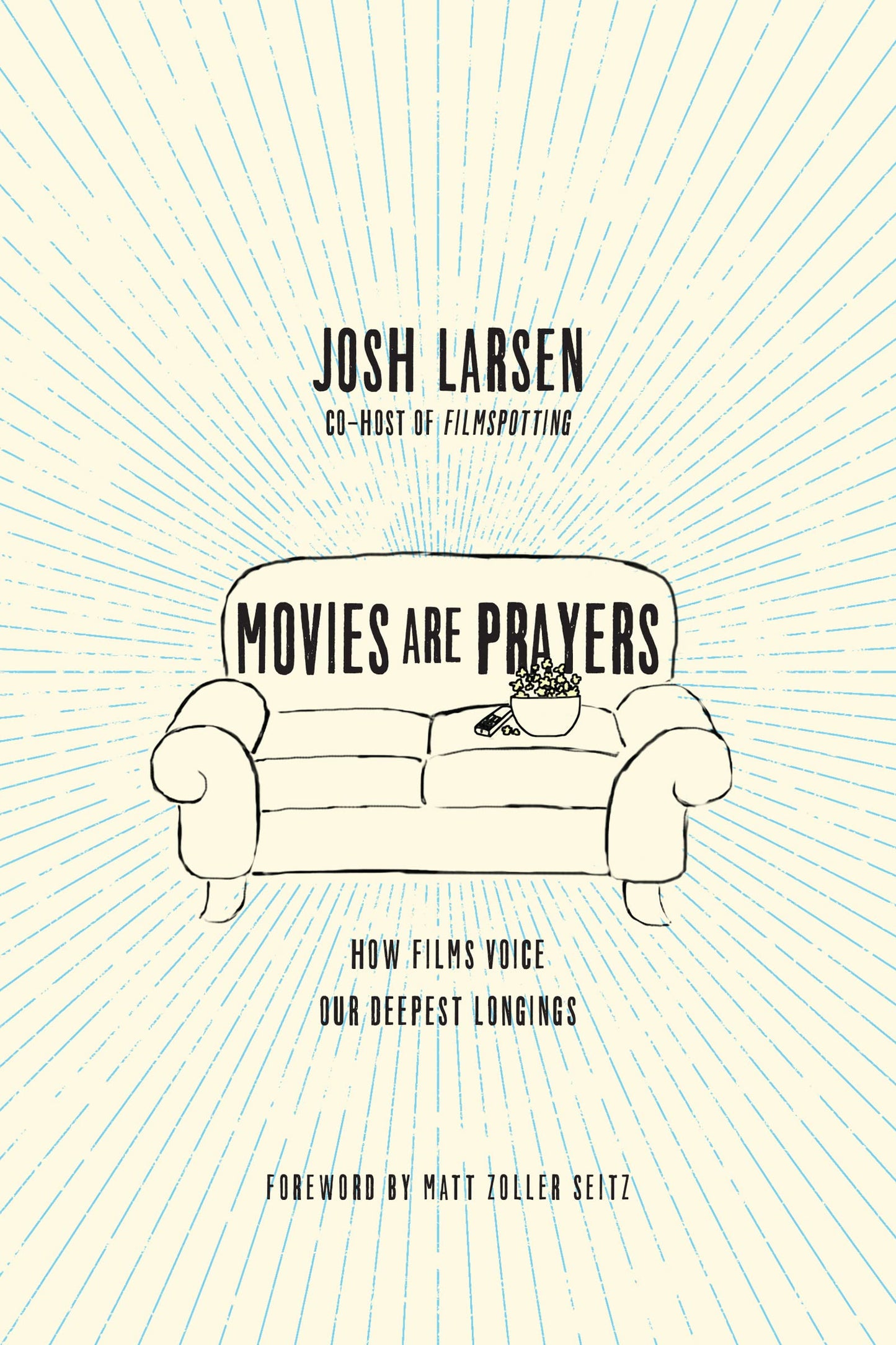 Movies Are Prayers: How Films Voice Our Deepest Longings The Happy Book Stack