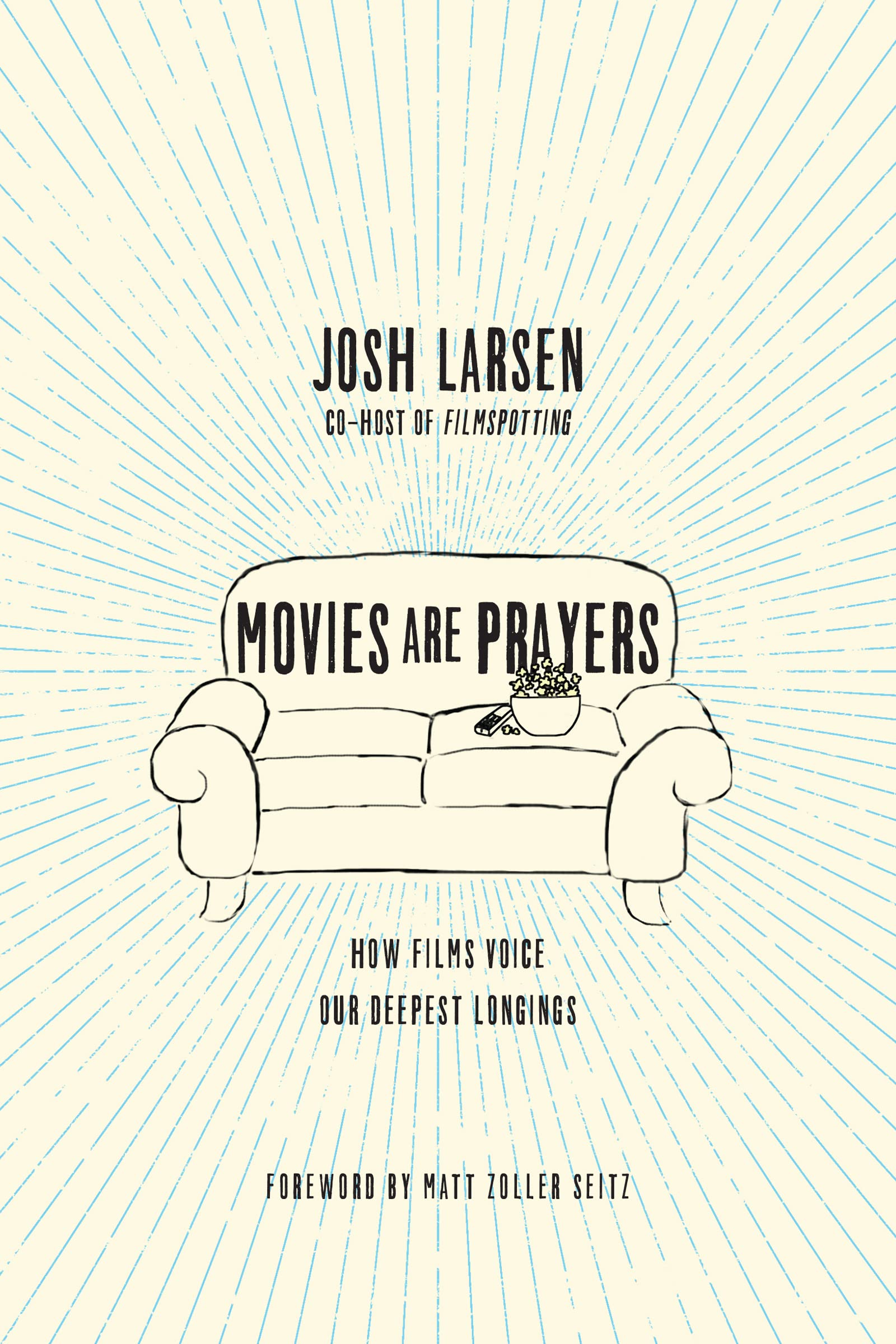 Movies Are Prayers: How Films Voice Our Deepest Longings The Happy Book Stack