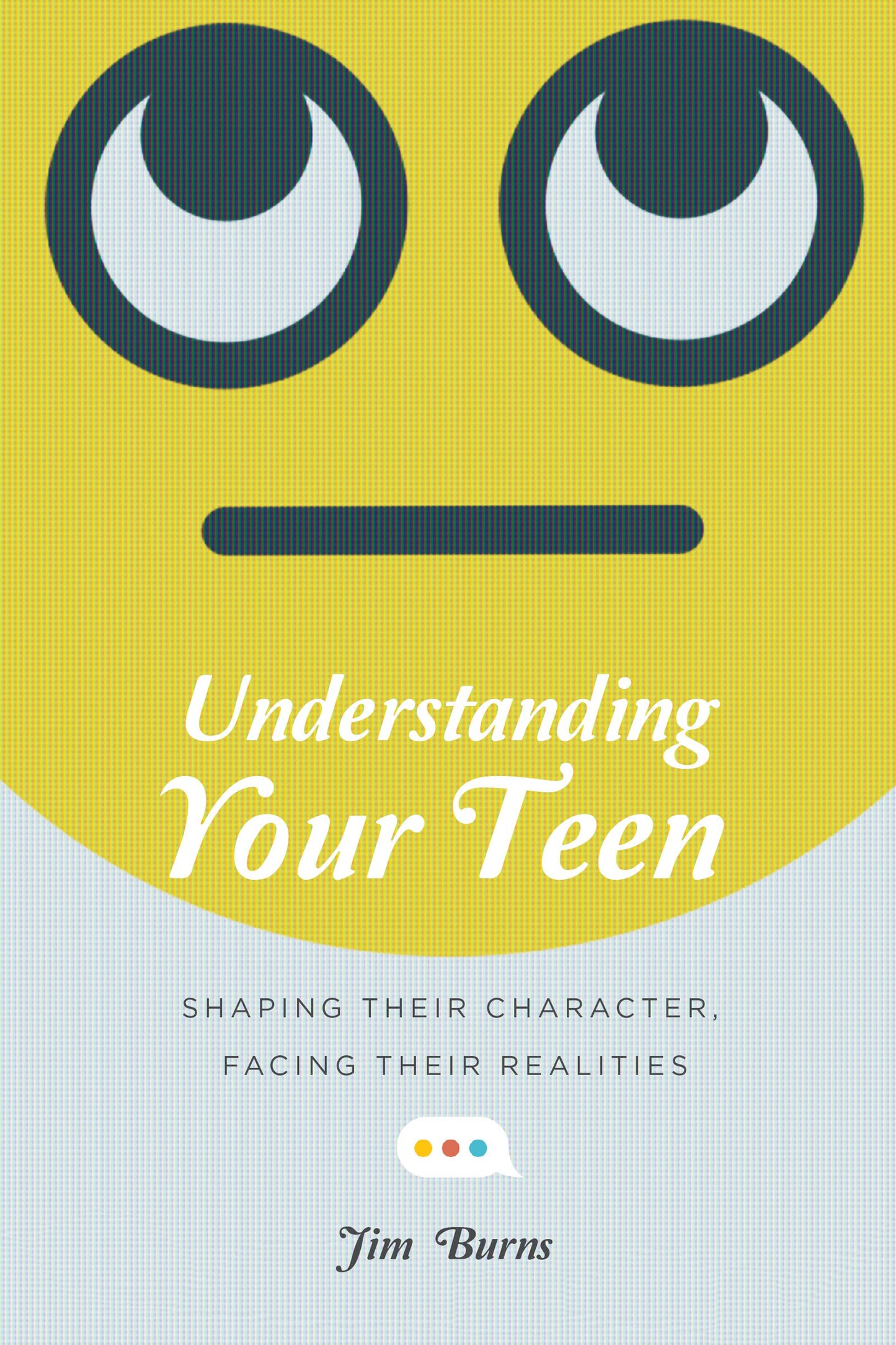Understanding Your Teen: Shaping Their Character, Facing Their Realities The Happy Book Stack