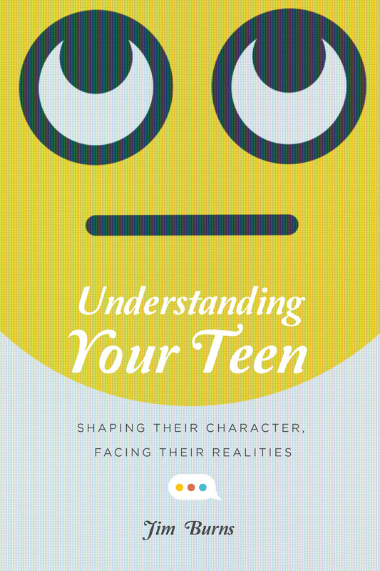 Understanding Your Teen: Shaping Their Character, Facing Their Realities The Happy Book Stack