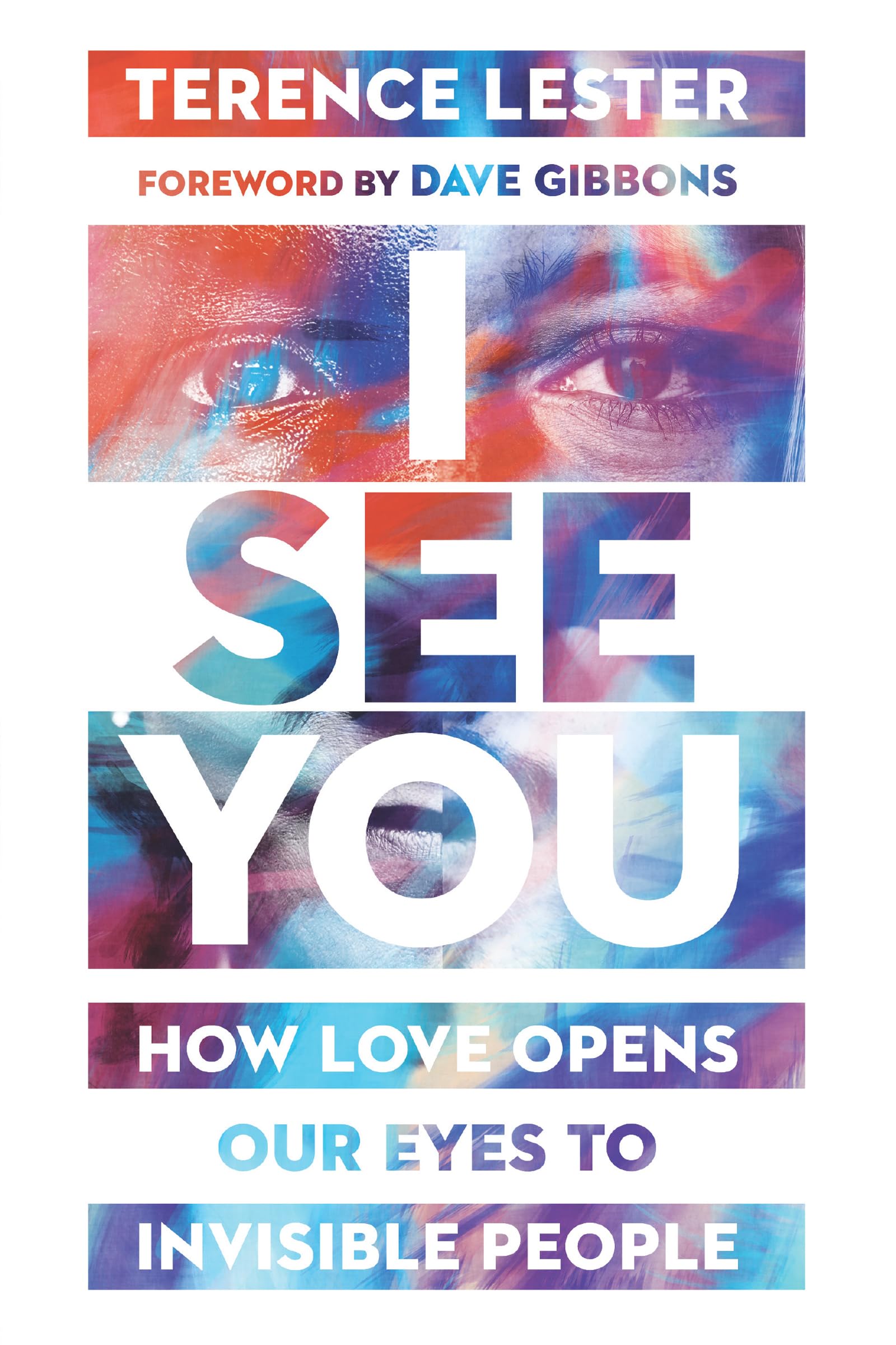 I See You: How Love Opens Our Eyes to Invisible People The Happy Book Stack