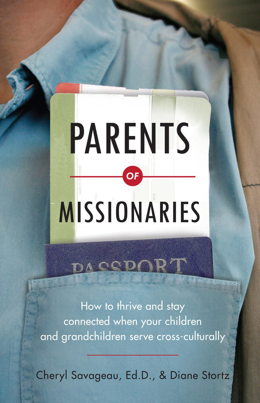 Parents of Missionaries: How to Thrive and Stay Connected When Your Children and Grandchildren Serve Cross-Culturally The Happy Book Stack