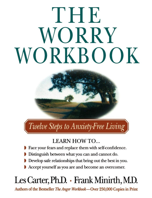 The Worry Workbook: Twelve Steps to Anxiety-Free Living The Happy Book Stack