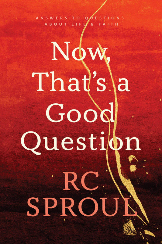 Now, That's a Good Question: Answers to Questions about Life and Faith - 5397