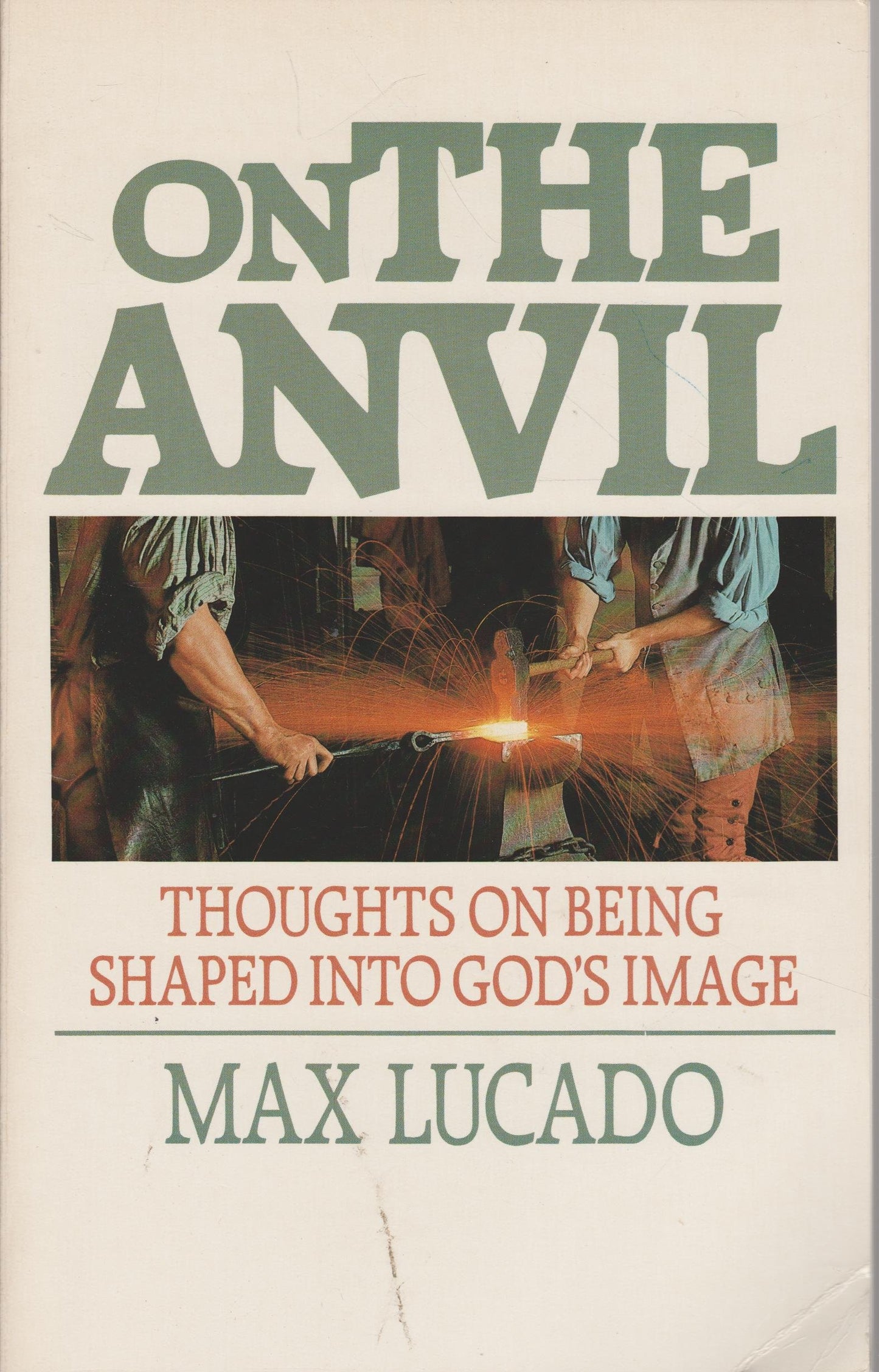 On the Anvil: Thoughts on Being Shaped into God's Image The Happy Book Stack