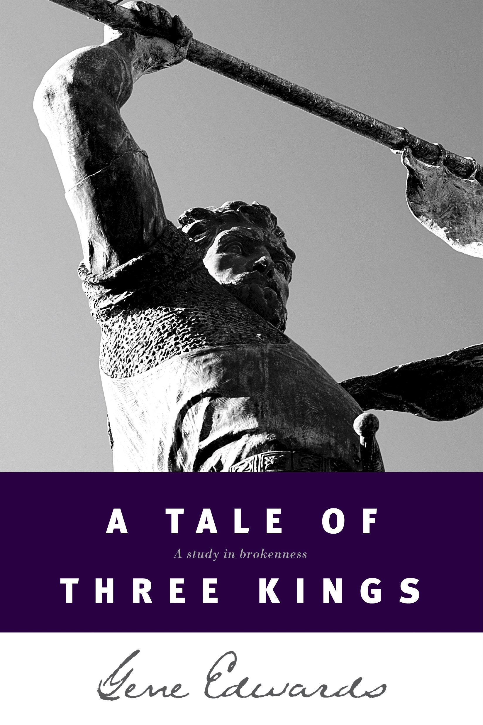 A Tale of Three Kings: A Study in Brokenness (Biblical Fiction Based on the Stories of David, Saul, and Absalom) The Happy Book Stack