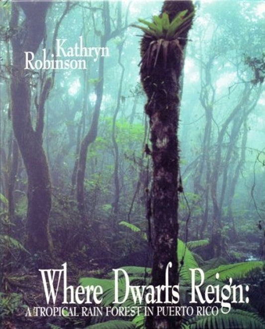 Where Dwarfs Reign: A Tropical Rain Forest in Puerto Rico - 6876