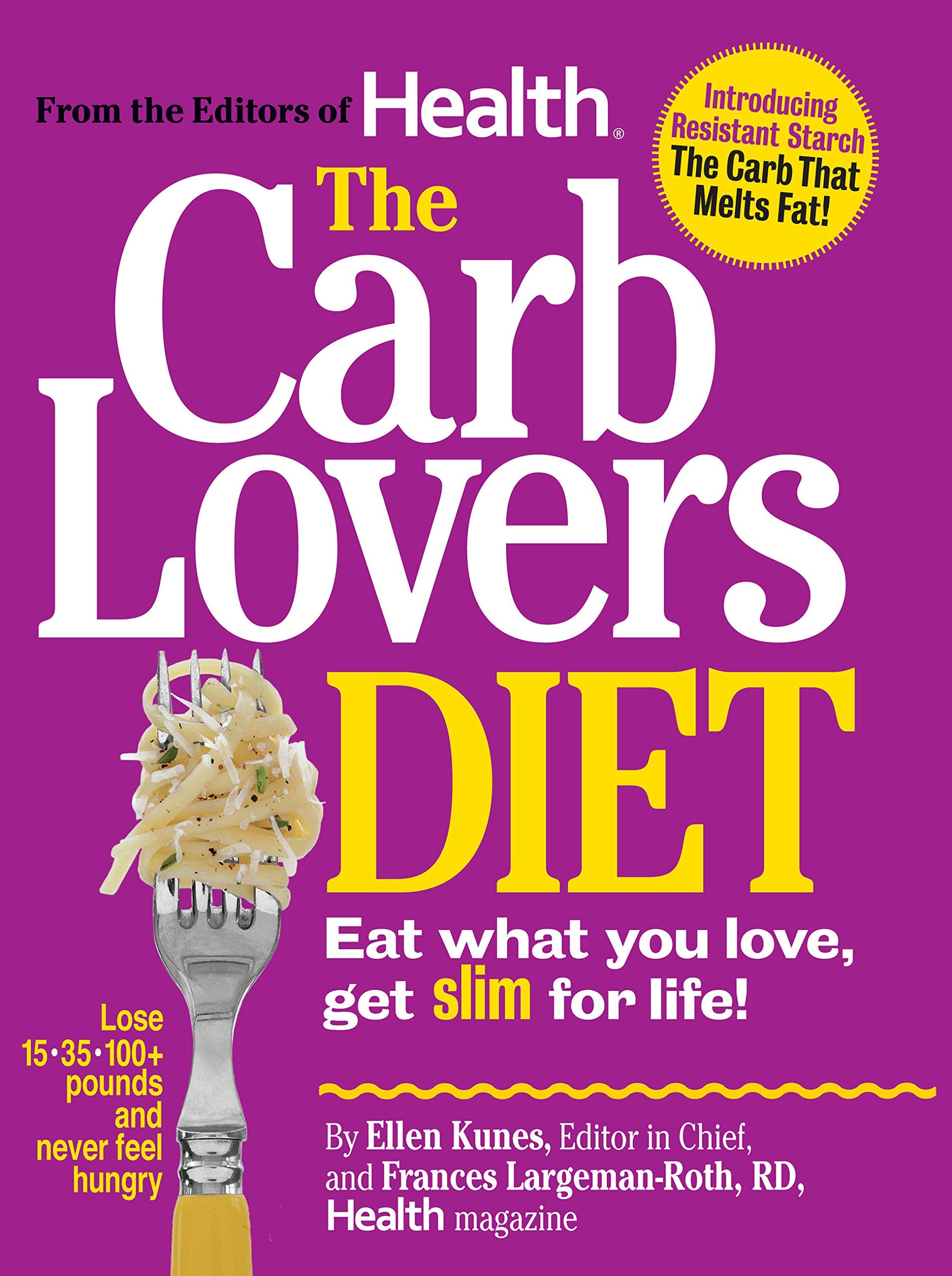 The Carb Lovers Diet: Eat What You Love, Get Slim for Life! The Happy Book Stack