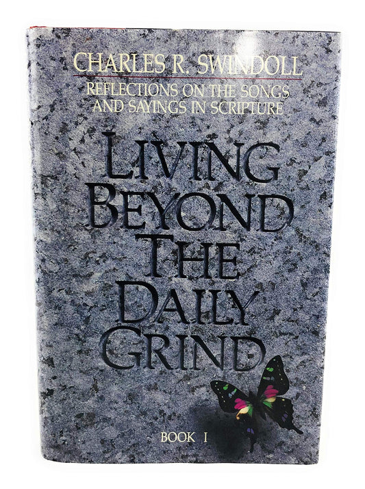 Living Beyond the Daily Grind: Reflections on the Songs and Sayings in Scripture (Book I) The Happy Book Stack