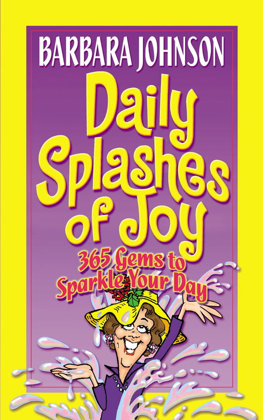 Daily Splashes of Joy: 365 Gems to Sparkle Your Day The Happy Book Stack