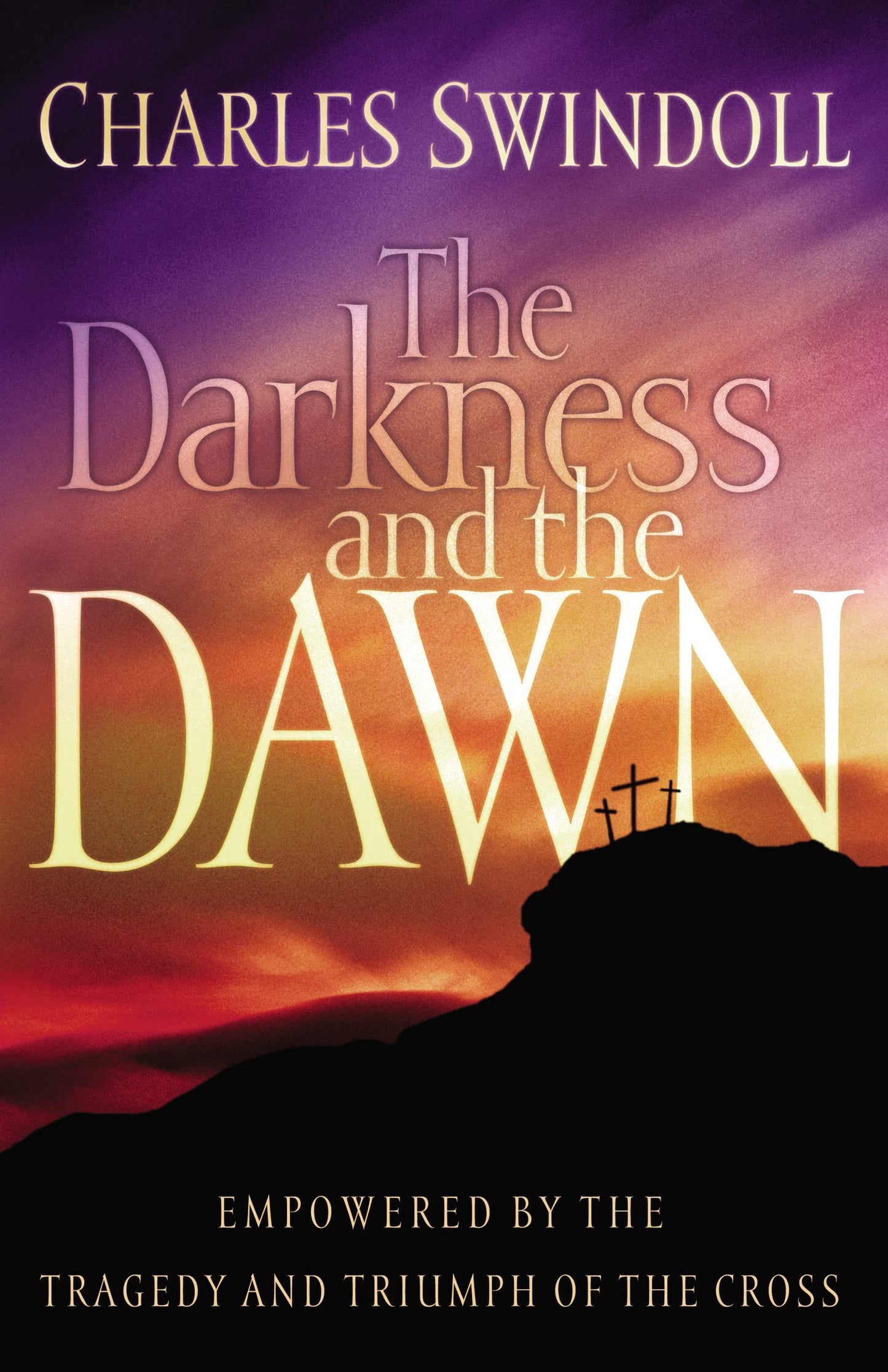 The Darkness and the Dawn: Empowered by the Tragedy and Triumph of the Cross The Happy Book Stack