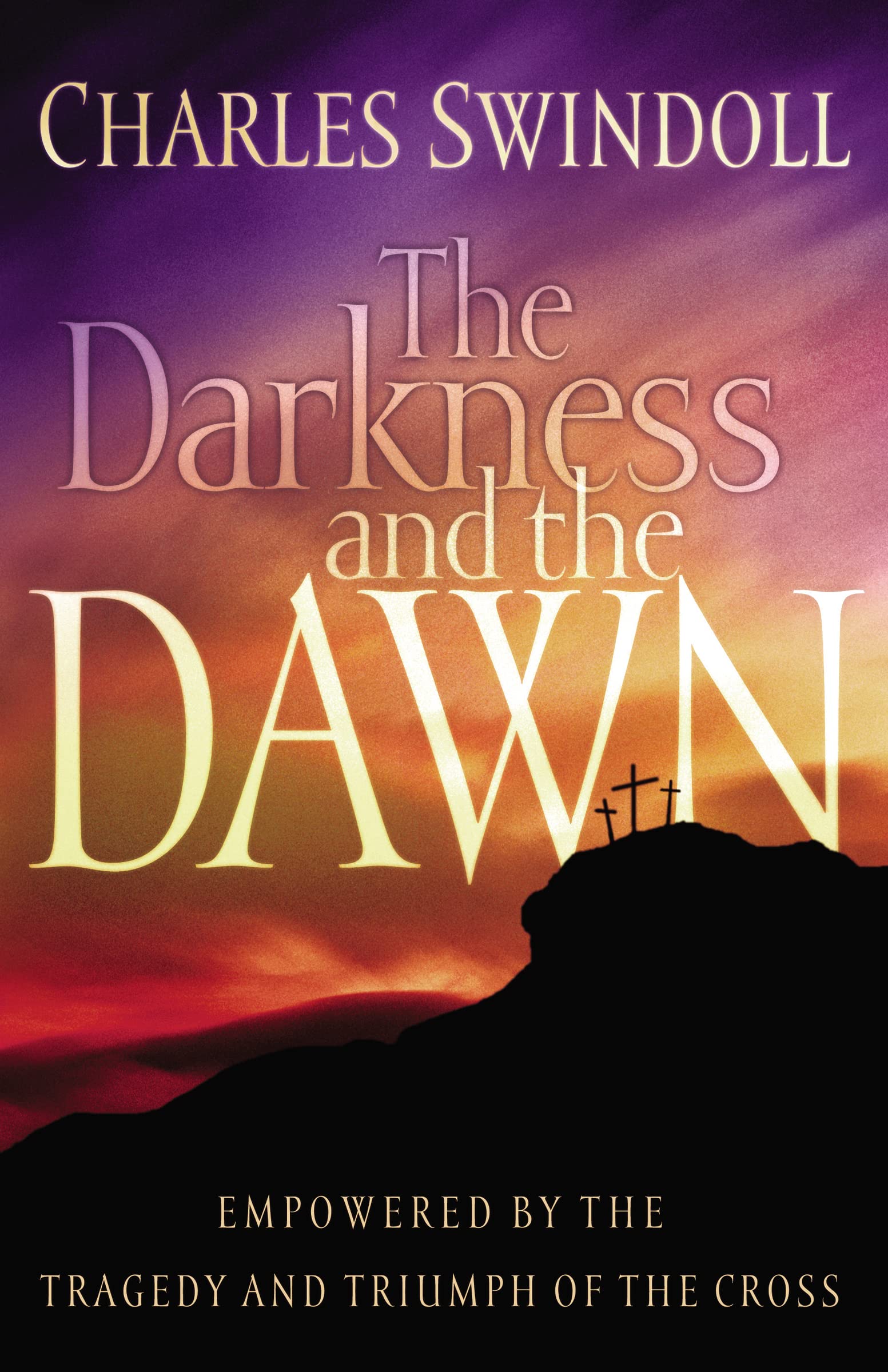 The Darkness and the Dawn: Empowered by the Tragedy and Triumph of the Cross The Happy Book Stack