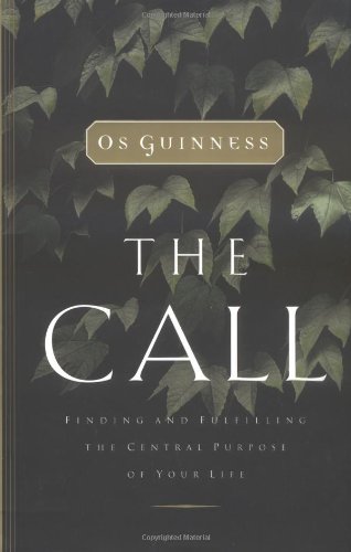 The Call: Finding and Fulfilling the Central Purpose of Your Life The Happy Book Stack