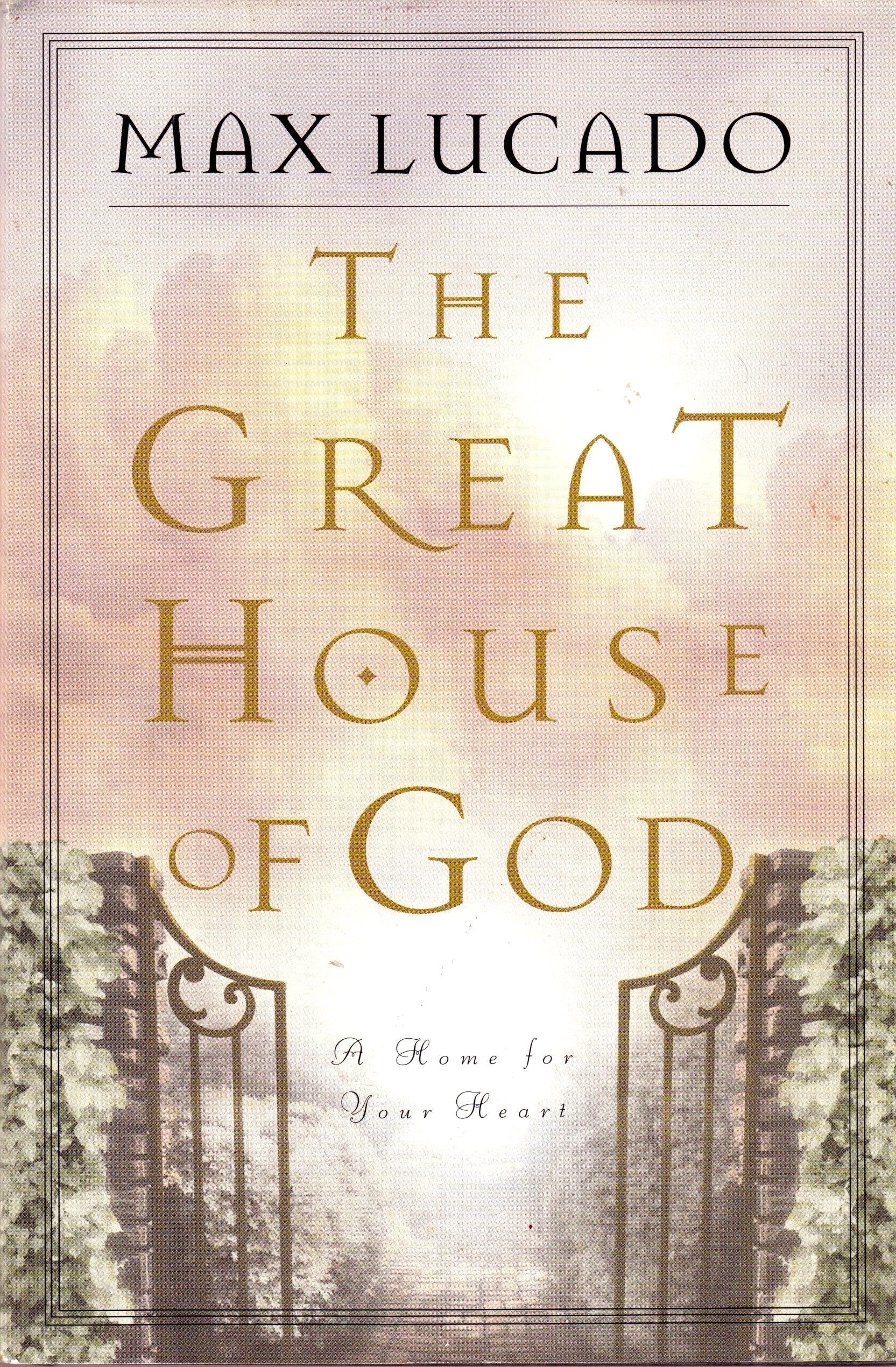 The Great House Of God: A Home for Your Heart The Happy Book Stack