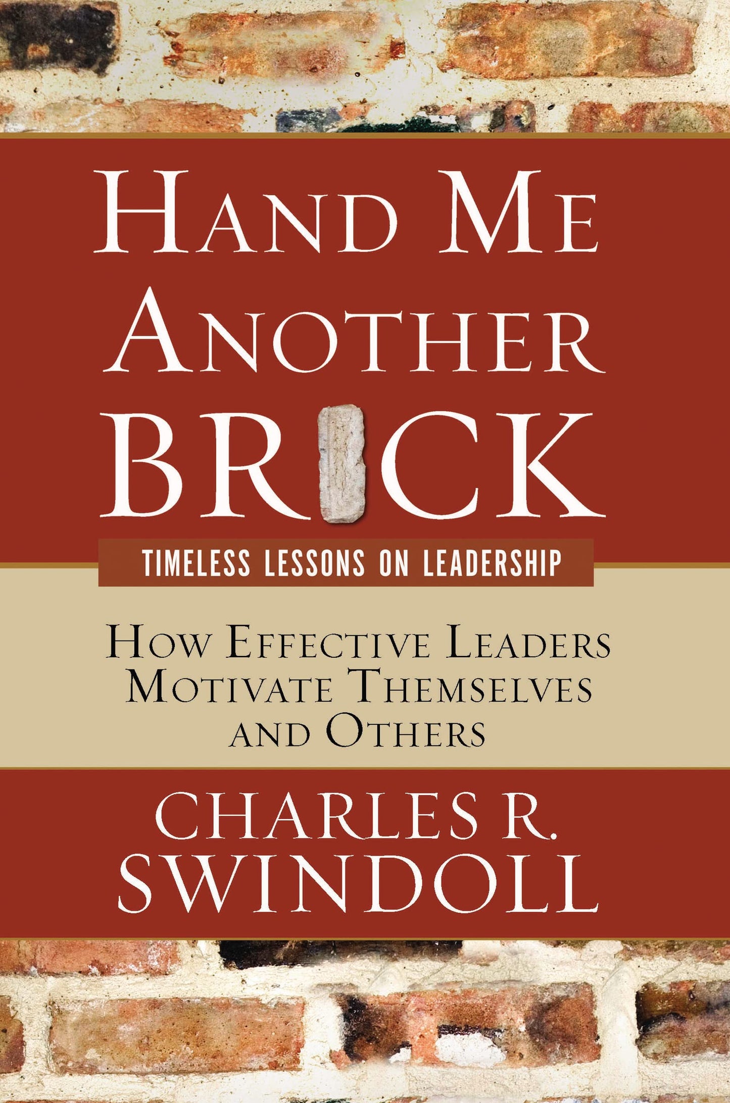 Hand Me Another Brick: Timeless Lessons on Leadership The Happy Book Stack