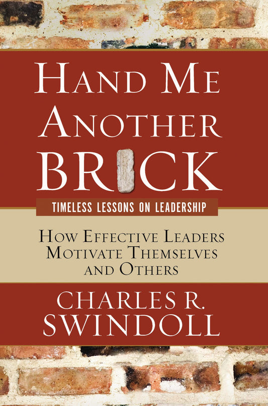 Hand Me Another Brick: Timeless Lessons on Leadership The Happy Book Stack