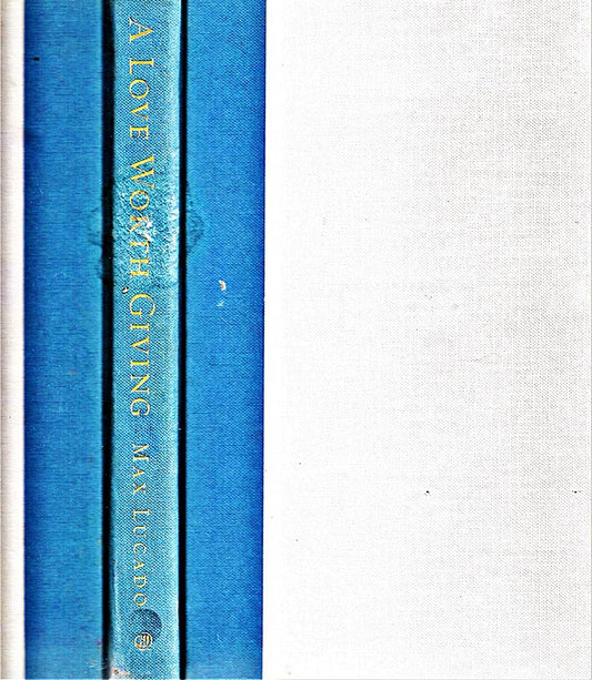 A Love Worth Giving: Living in the Overflow of God's Love - 9434