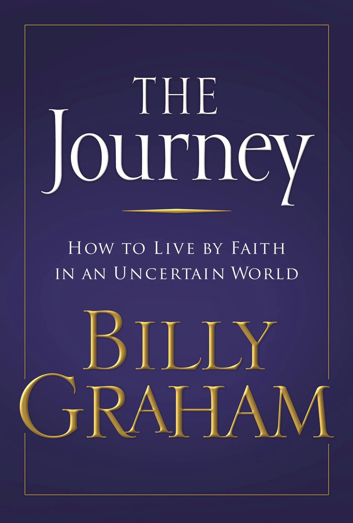 The Journey: How to live by Faith in an Uncertain World The Happy Book Stack