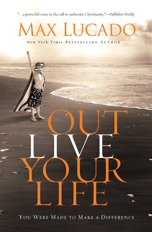 Outlive Your Life: You Were Made to Make A Difference - 3270