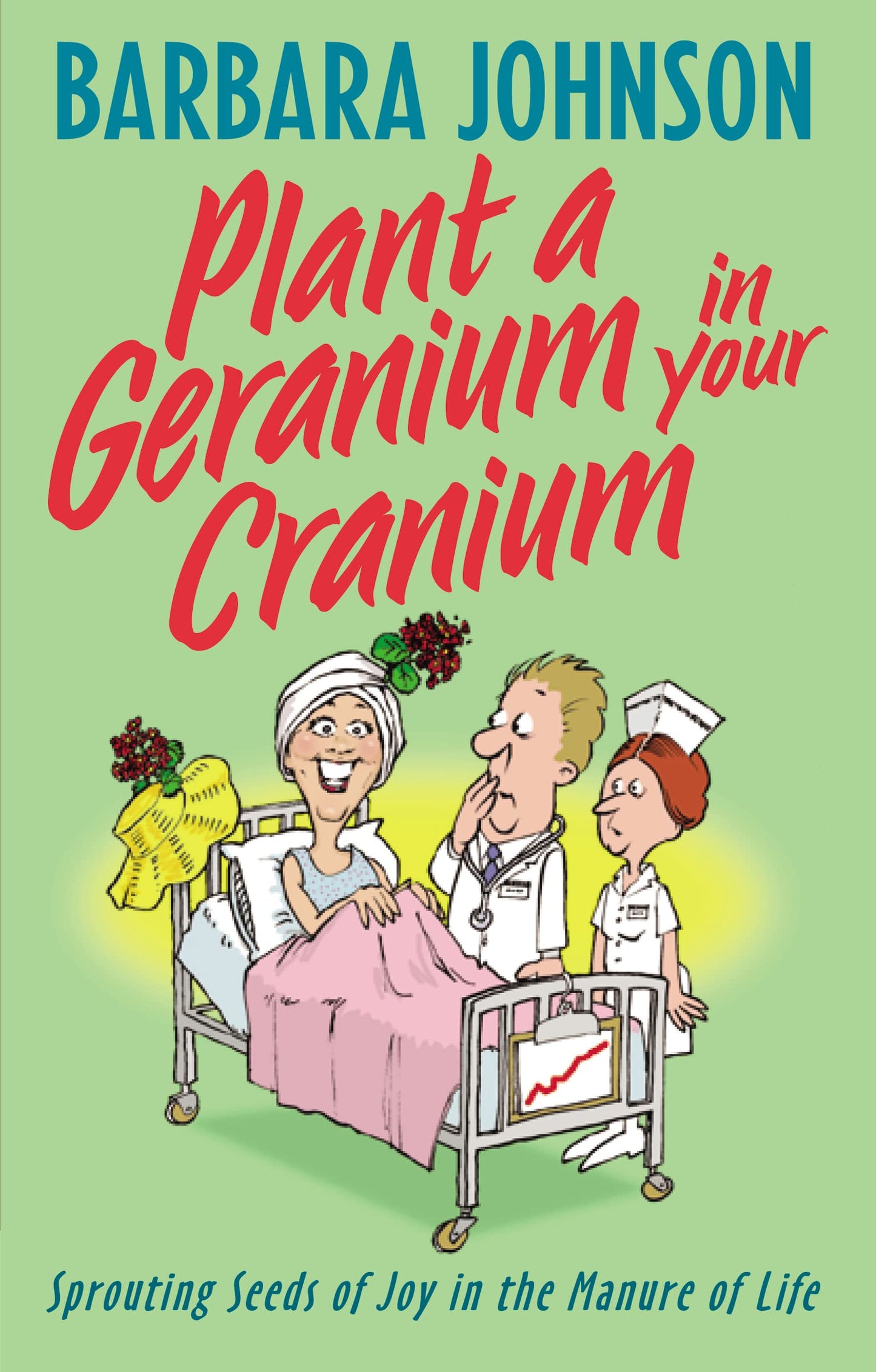 Plant a Geranium in Your Cranium The Happy Book Stack