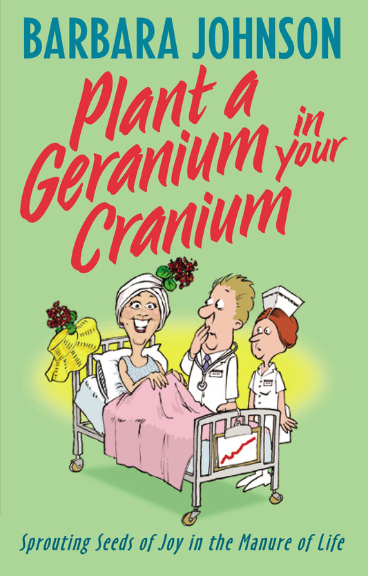 Plant a Geranium in Your Cranium The Happy Book Stack