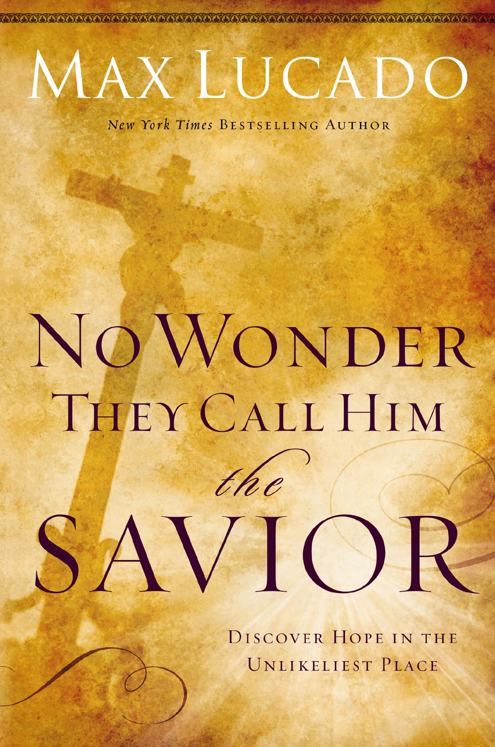 No Wonder They Call Him the Savior: Discover Hope In The Unlikeliest Place The Happy Book Stack
