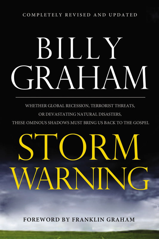 Storm Warning: Whether Global Recession, Terrorist Threats, or Devastating Natural Disasters, These Ominous Shadows Must Bring Us Back to the Gospel The Happy Book Stack