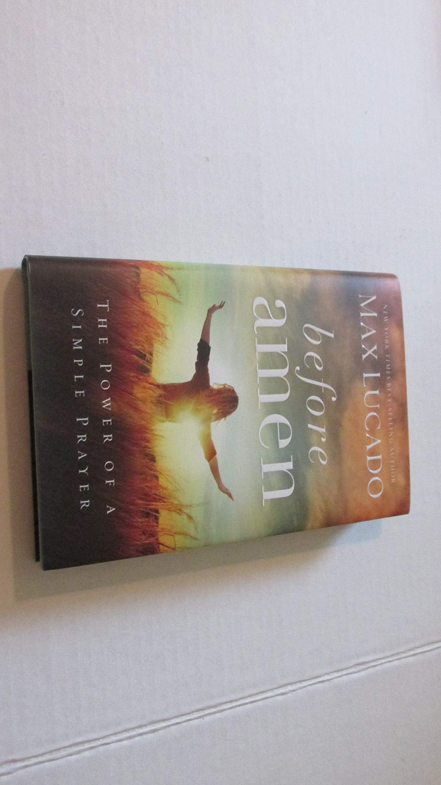 Before Amen: The Power of a Simple Prayer The Happy Book Stack