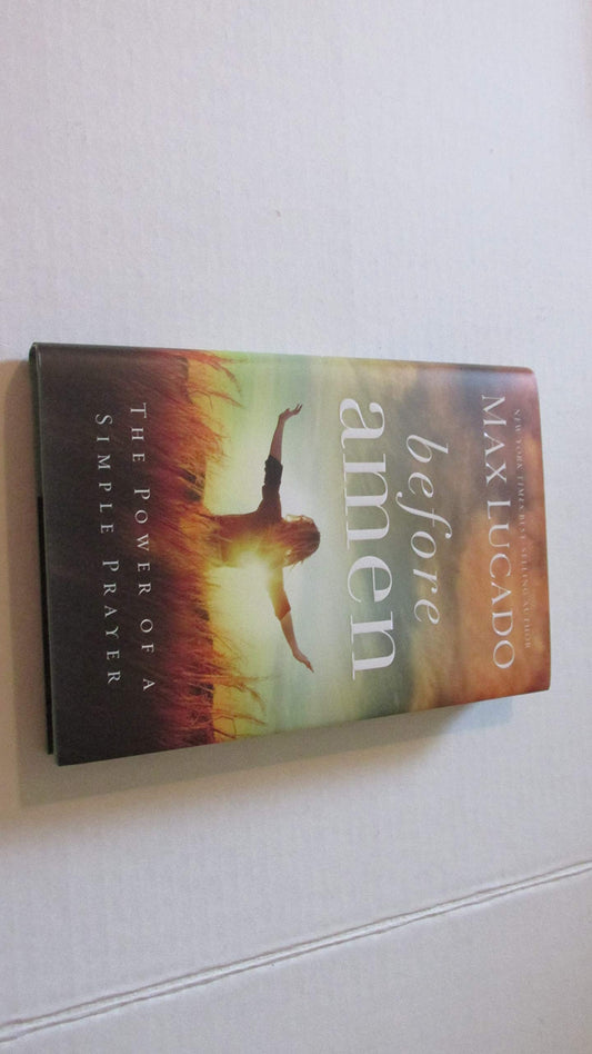 Before Amen: The Power of a Simple Prayer The Happy Book Stack