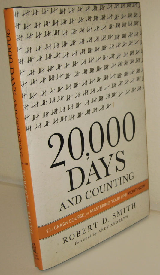 20,000 Days and Counting: The Crash Course for Mastering Your Life Right Now The Happy Book Stack