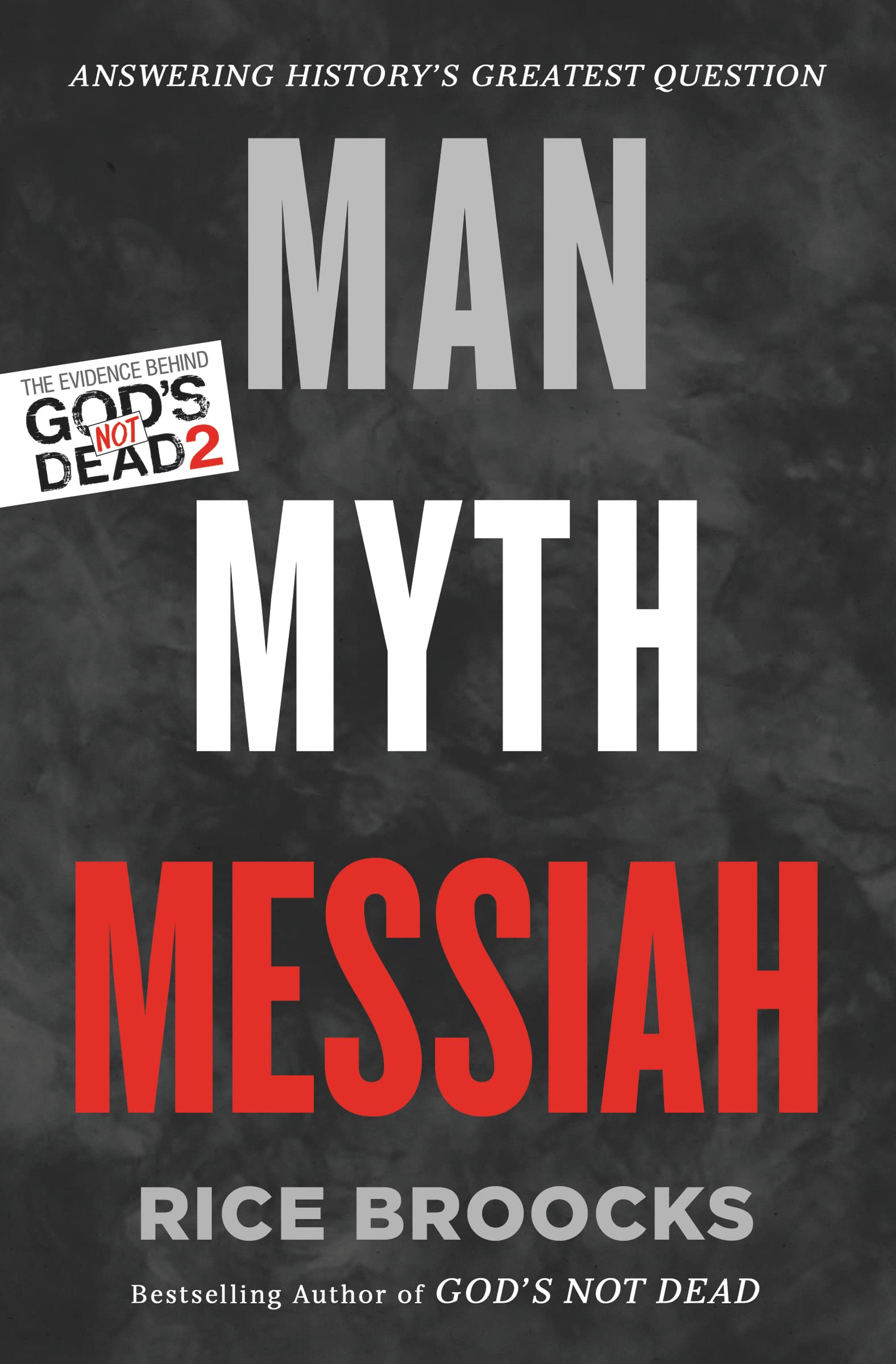 Man, Myth, Messiah: Answering History's Greatest Question The Happy Book Stack