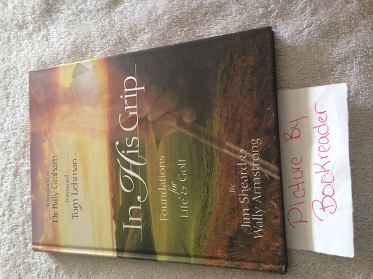 In His Grip: Foundations for Life & Golf The Happy Book Stack
