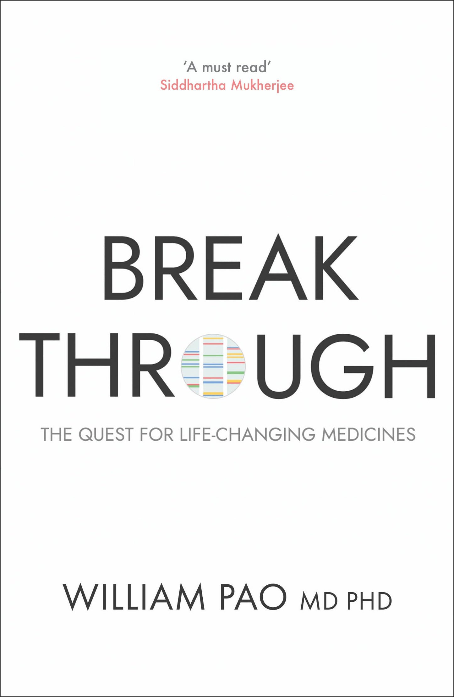 Breakthrough: The Quest for Life-Changing Medicines The Happy Book Stack