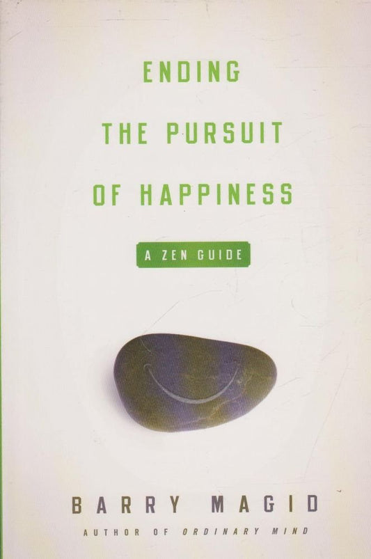 Ending the Pursuit of Happiness: A Zen Guide - 7302