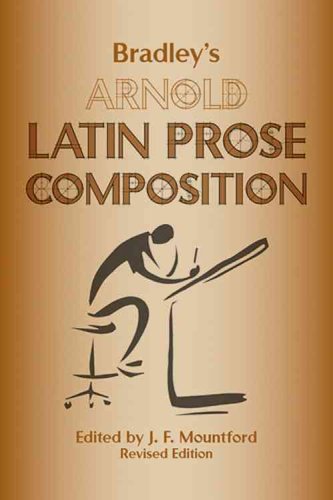 Bradley's Arnold Latin Prose Composition (English and Latin Edition) The Happy Book Stack