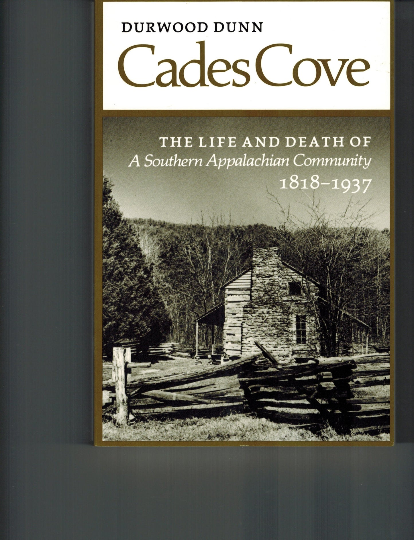 Cades Cove: The Life and Death of a Southern Appalachian Community 1818-1937 The Happy Book Stack