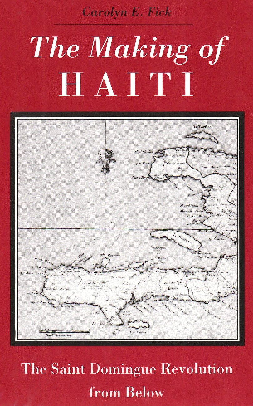 The Making of Haiti: Saint Domingue Revolution From Below The Happy Book Stack