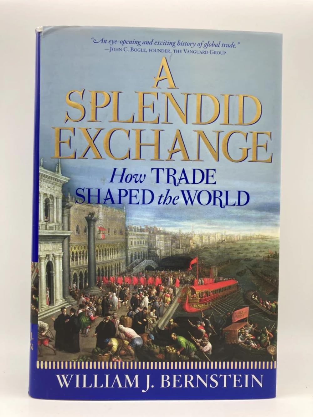 A Splendid Exchange: How Trade Shaped the World The Happy Book Stack