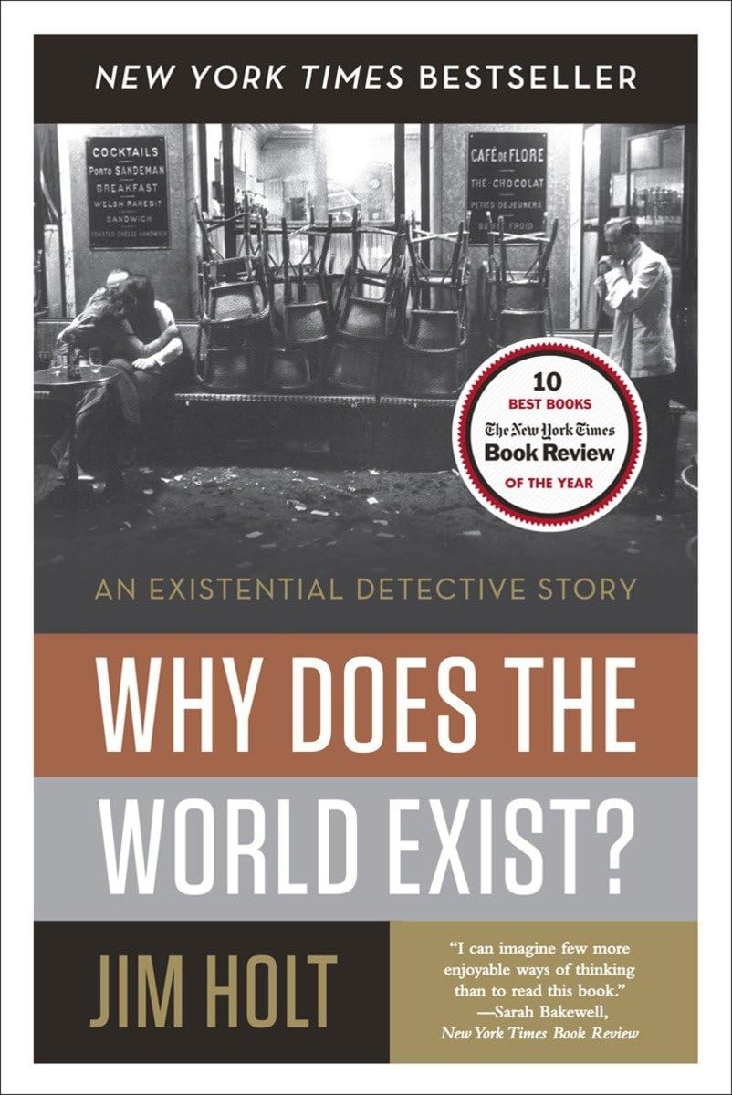 Why Does the World Exist?: An Existential Detective Story The Happy Book Stack