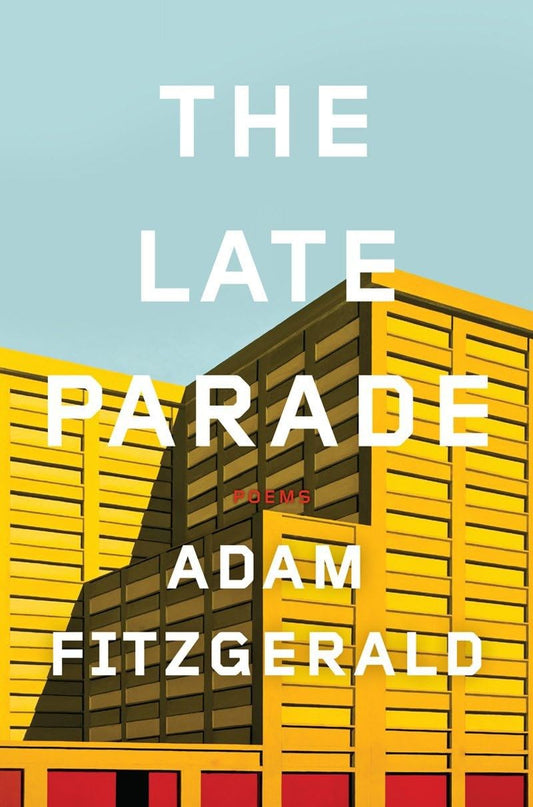 The Late Parade: Poems The Happy Book Stack
