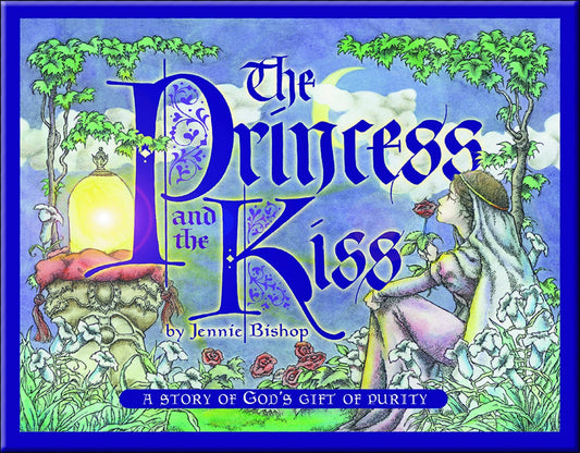 The Princess and the Kiss: A Story of God's Gift of Purity - 6838
