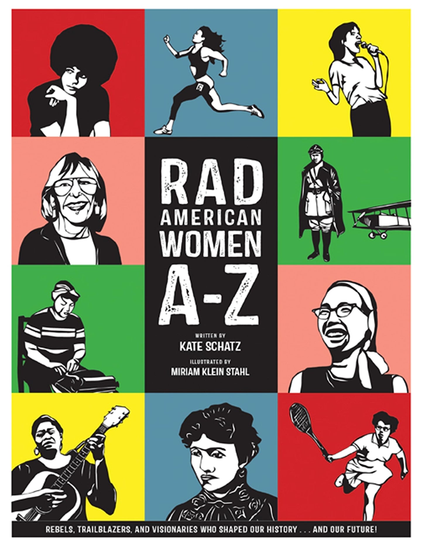 Rad American Women A-Z: Rebels, Trailblazers, and Visionaries who Shaped Our History . . . and Our Future! (City Lights/Sister Spit) The Happy Book Stack