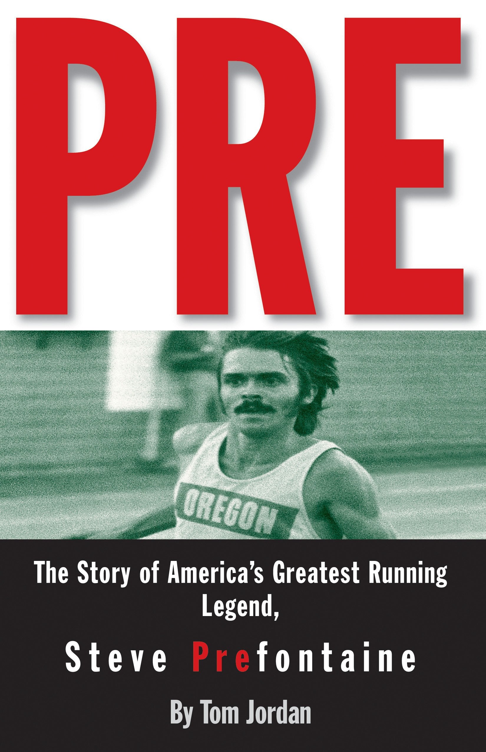 Pre: The Story of America's Greatest Running Legend, Steve Prefontaine The Happy Book Stack