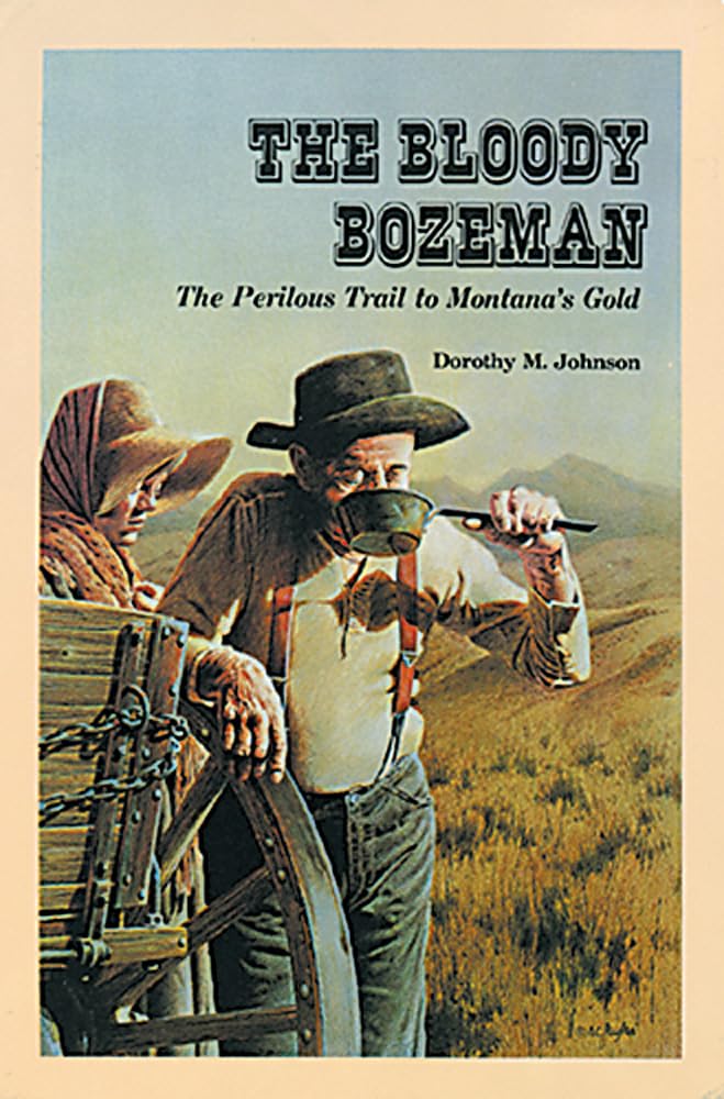 Bloody Bozeman: The Perilous Trail to Montana's Gold The Happy Book Stack
