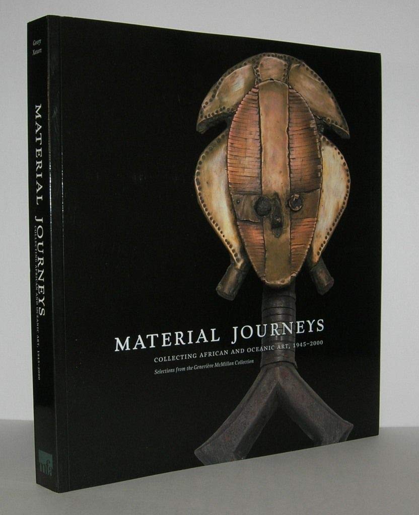 Material Journeys: Collecting African And Oceanic Art, 1945-2000 The Happy Book Stack