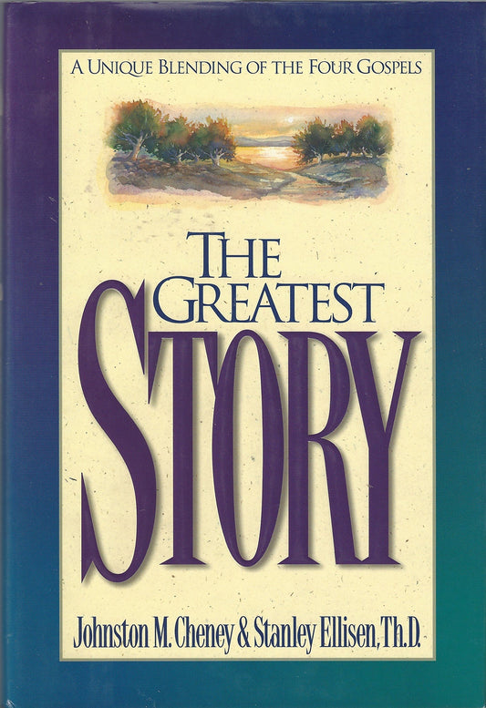 The Greatest Story: A Unique Blending Of The Four Gospels The Happy Book Stack