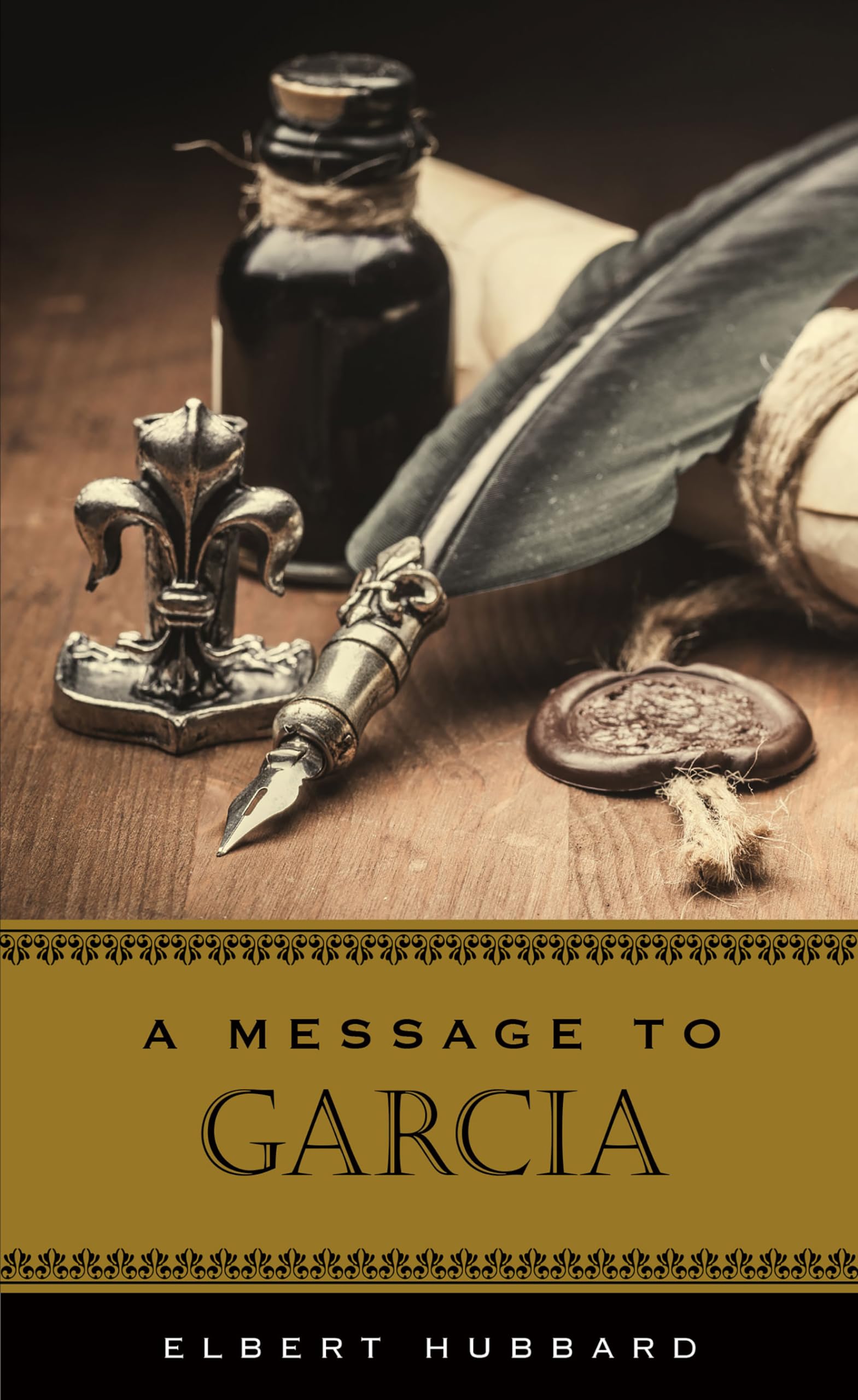 A Message to Garcia (Deluxe, Hardcover Edition) The Happy Book Stack